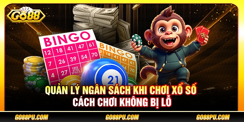 Quản Lý Ngân Sách Khi Chơi Xổ Số – Cách Chơi Không Bị Lỗ