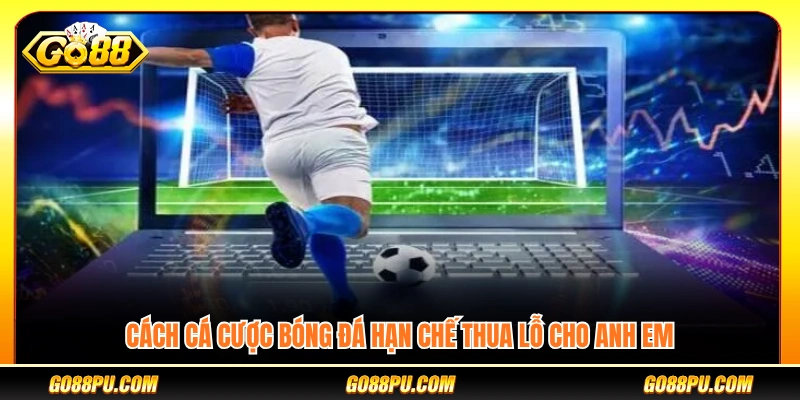 Phương pháp cá cược bóng đá giảm thiểu rủi ro