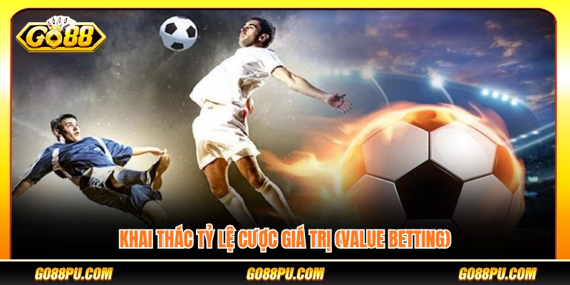 Chiến lược tận dụng kèo có giá trị