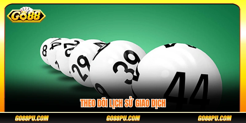 Kiểm tra & quản lý lịch sử giao dịch