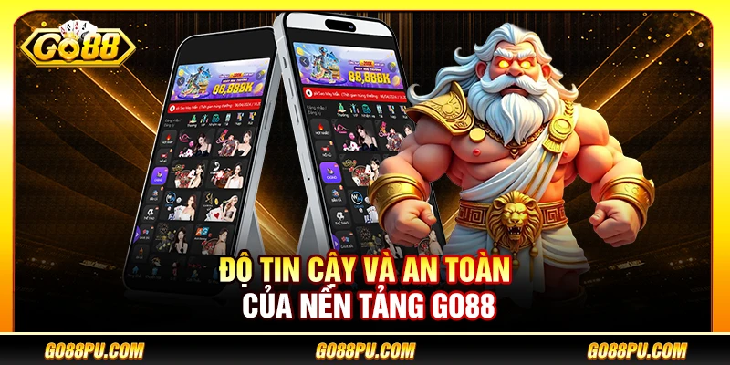 Độ tin cậy và an toàn của nền tảng GO88
