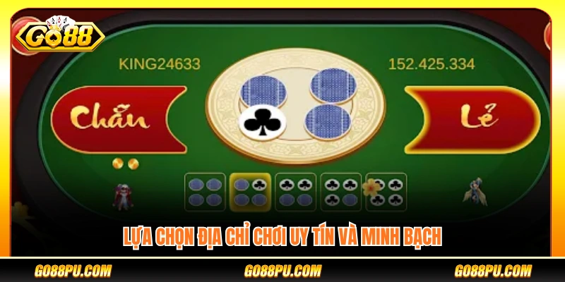 Chọn nền tảng chơi đáng tin cậy và rõ ràng