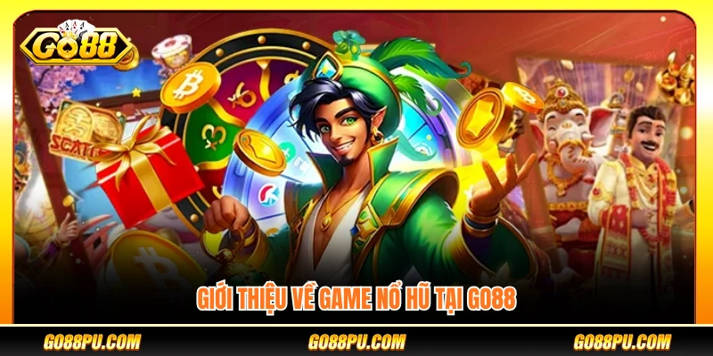 Tổng quan về trò chơi nổ hũ GO88