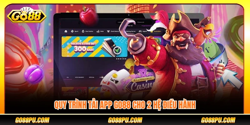 Các bước tải GO88 trên Android và iOS